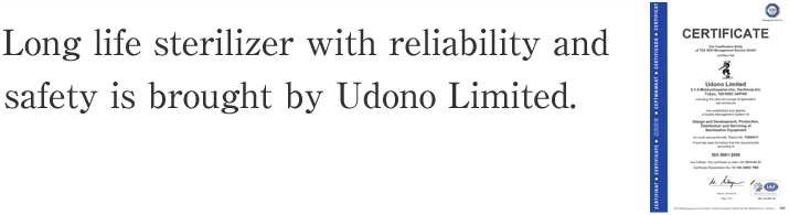 Long life sterilizer with reliability and safety is brought by Udono Limited